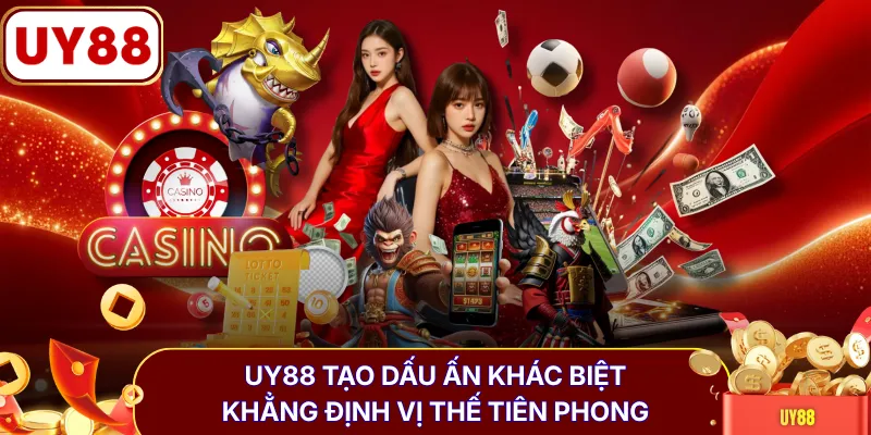 UY88 tạo dấu ấn khác biệt, khẳng định vị thế tiên phong 